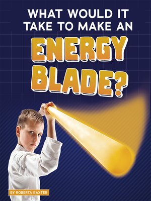 cover image of What Would It Take to Make an Energy Blade?